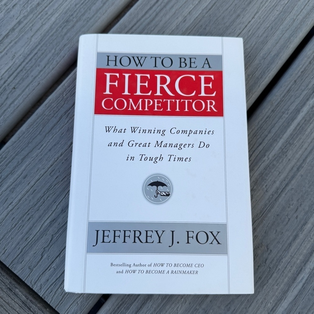 'How to Be a Fierce Competitor' by Jeffrey J. Fox Book